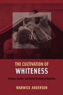 The Cultivation of Whiteness: Science, Health,