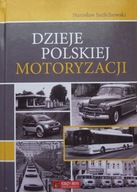 Stanisław Szelichowski DZIEJE POLSKIEJ MOTORYZACJI