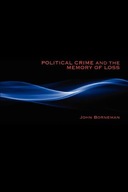 Political Crime and the Memory of Loss Borneman