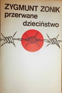 Przerwane dzieciństwo - Zygmunt Zonik