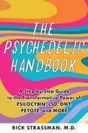 The Psychedelic Handbook: A Step-By-Step Guide to