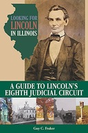 Looking for Lincoln in Illinois: A Guide to