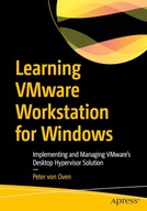 Learning VMware Workstation for Windows: Implementing and Managing VMware’s