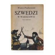 Szwedzi w Warszawie - Walery Przyborowski