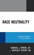 Race Neutrality: Rationalizing Remedies to Racial