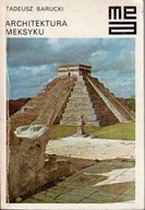 Architektura Meksyku Tadeusz Barucki