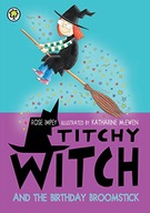 Titchy Witch: The Birthday Broomstick Impey Rose