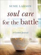 Soul Care for the Battle - A Guided Journal