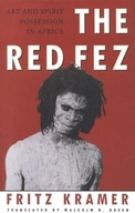 The Red Fez: On Art and Possession in Africa