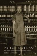 Picturing Class: Lewis W. Hine Photographs Child