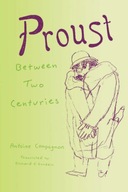 Proust Between Two Centuries Compagnon Antoine