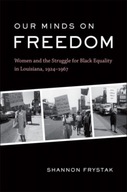 Our Minds on Freedom: Women and the Struggle for