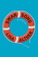 Swan Song: An Odyssey Alther Lisa