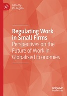 Regulating Work in Small Firms: Perspectives on