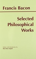 Bacon: Selected Philosophical Works Bacon Francis