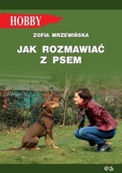 JAK ROZMAWIAĆ Z PSEM W.2021, ZOFIA MRZEWIŃSKA