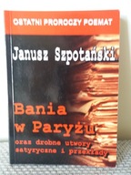 BANIA W PARYŻU ,Janusz Szpotański