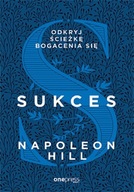 Sukces Odkryj ścieżkę bogacenia się Napoleon Hill