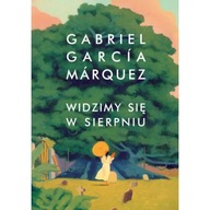 Widzimy się w sierpniu Gabriel Garcia Marquez