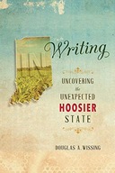 IN Writing: Uncovering the Unexpected Hoosier