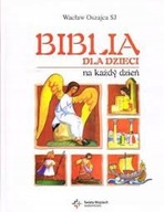 Biblia dla dzieci na każdy dzień Wacław Oszajca