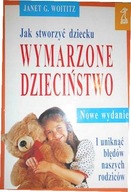 Jak stworzyć dziecku Wymarzone dzieciństwo