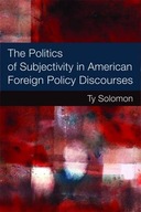 The Politics of Subjectivity in American Foreign