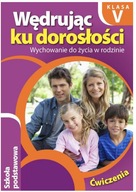 Wychowanie do życia w rodzinie SP 5 Wędrując ku dorosłości ćwiczenia Król