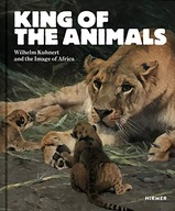 King of the Animals: Wilhelm Kuhnert and the