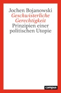 Geschwisterliche Gerechtigkeit: Prinzipien einer politischen Utopie (2023)