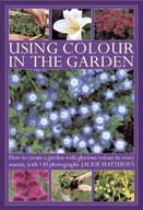 Using Colour in the Gardens Matthews Jackie