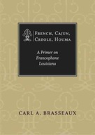 French, Cajun, Creole, Houma: A Primer on