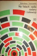 Na falach radia radaru i telewizji - Twarowska