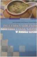 Pieczarka, boczniak, shitake i inne grzyby w nasze