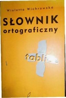 Słownik ortograficzny plus tablice - Wichrowska