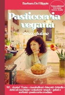 PASTICCERIA VEGANA SENZA GLUTINE - Terza edizione: Edizione 2023: BOOK