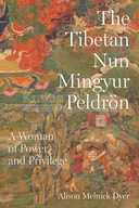 The Tibetan Nun Mingyur Peldroen: A Woman of