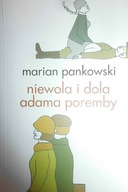 Niewola i dola Adama Poremby - Marian Pankowski