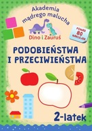 Podobieństwa i przeciwieństwa. Dino i Zauruś 2-latek. Akademia mądrego malu