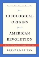 The Ideological Origins of the American Revolution BERNARD BAILYN