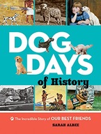 Dog Days of History National Geographic Kids