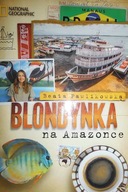 Blondynka na Amazonce - Beata Pawlikowska