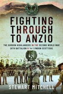 Fighting Through to Anzio: The Gordon Highlanders in the Second World War