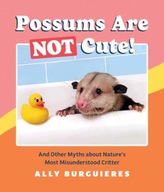 Possums Are Not Cute Burguieres Ally