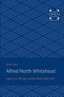 Alfred North Whitehead: The Man and His Work: