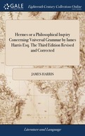 Hermes or a Philosophical Inqviry Concerning Vnive