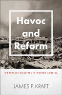 Havoc and Reform: Workplace Disasters in Modern
