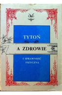 Tytoń a zdrowie i sprawność fizyczna E. Preisler