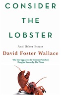 Consider The Lobster: Essays and Arguments Foster