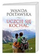 Uczcie się kochać - Wanda Półtawska + GRATIS